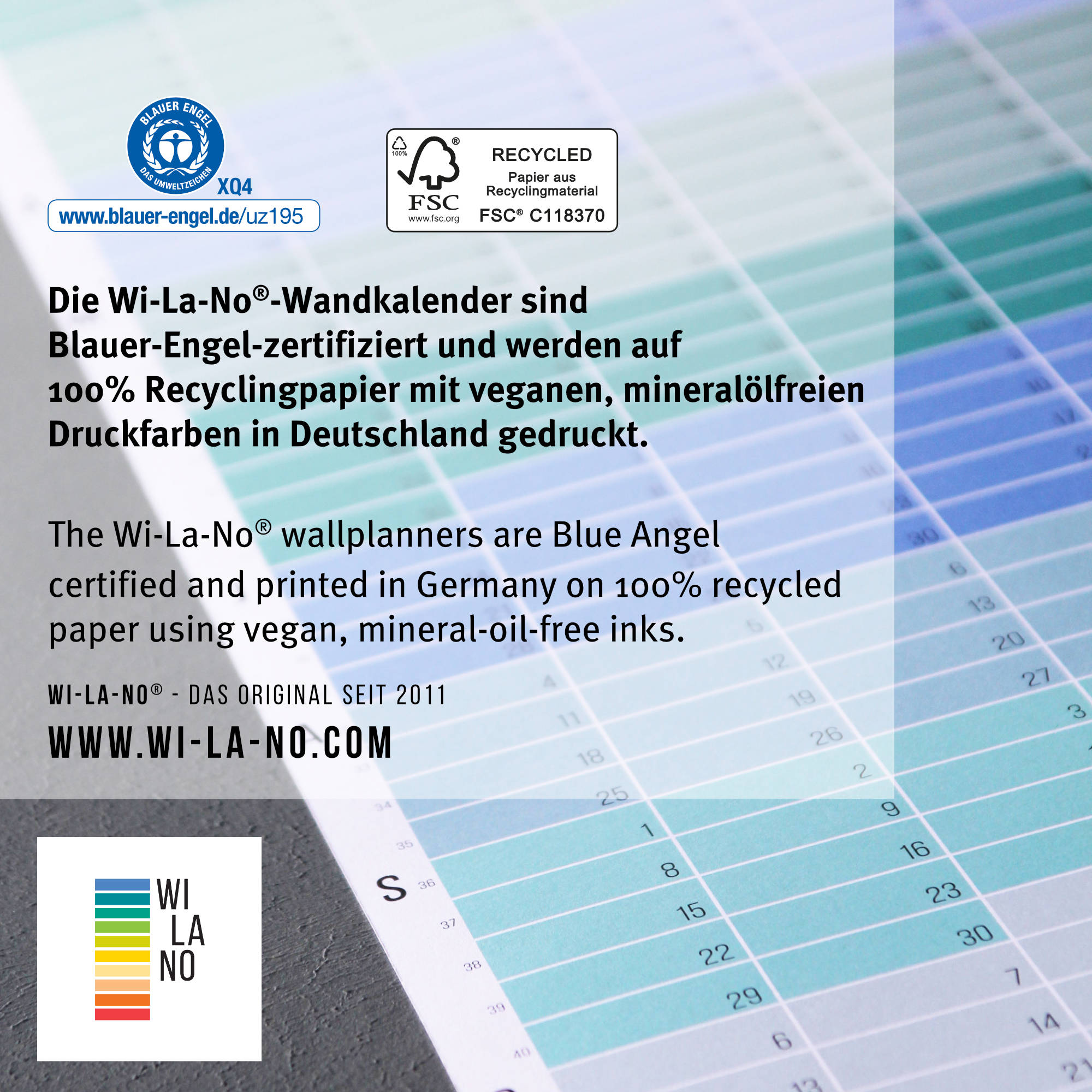 Die Wandkalender 2027 von Wi-La-No werden Blauer-Engel- und FSC-zertifiziert auf 100% Recyclingpapier mit veganen, mineralölfreien Farben gedruckt.